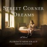 Street Corner Dreams: A Novel, Florence Reiss Kraut