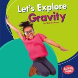 Let's Explore Gravity, Walt K. Moon
