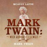 Mark Twain: Wild Humorist of the West, Mark Twain