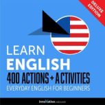 Everyday English for Beginners - 400 Actions & Activities, Innovative Language Learning