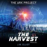 The Harvest (The Ark Project, Prequel), J.W.