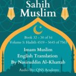 Sahih Muslim English Audio Book 32-38 (Vol 5) Hadith number 4519-5645 of 7563 Most Authentic Hadith Audio Collection (English Translation), Imam Muslim