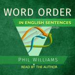 Word Order in English Sentences, Phil Williams