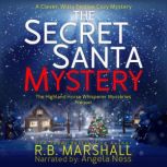 The Secret Santa Mystery A Clever, Witty, Festive Cozy Mystery, R.B. Marshall
