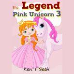 The Legend of Pink Unicorn 3 Bedtime Stories for Kids, Unicorn dream book, Bedtime Stories for Kids