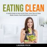 Eating Clean, Lauren Peck