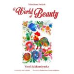 A World of Beauty Tales from Pavlysh, Vasily Sukhomlinsky