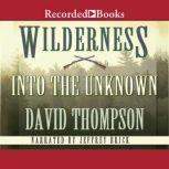 Wilderness  Into the Unknown, David Thompson