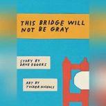 This Bridge Will Not Be Gray, Revised