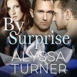 By Surprise A MMF Friends to Lovers Novella, Alyssa Turner