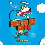 Awesome Dog 5000 (Book 1), Justin Dean