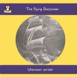 The Flying Dutchman, Unknown writer