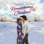 Remembering Christmas A Sweet Western Holiday Romance, Shanna Hatfield