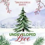 Undeveloped Love Book 5, Virginia'dele Smith