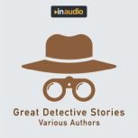 Great Detective Stories The Purloined Letter, the Crooked Man, the Man in the Passage, Various Authors