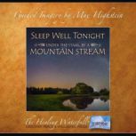 Sleep Well Tonight: Under the Stars, by a Mountain Stream Have A Blissful, Sound Sleep Tonight, Max Highstein