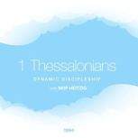 52 1 Thessalonians - 1994 Dynamic Discipleship, Skip Heitzig