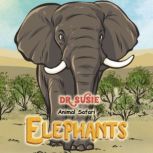 Dr. Susie Animal Safari - Elephants, Sammie Kyng