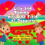 Lilly and Tommy Visit the Field of Poppies A world of Red Blooms and Remembered Heros, Beauty in books