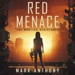 Red Menace The Martian Resistance, Mark Anthony