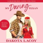 My Daring Texan A Forced Proximity Romance, Dakota Lacoy