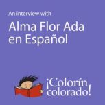 An Interview With Alma Flor Ada, Alma Flor Ada