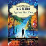 Agathas First Case An Agatha Raisin Short Story, M. C. Beaton