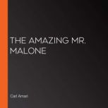 The Amazing Mr. Malone, Carl Amari