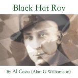 Black Hat Roy, Al Cazu (Alan G Williamson)