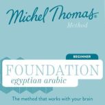 Foundation Egyptian Arabic (Michel Thomas Method) - Full course Learn Egyptian Arabic with the Michel Thomas Method, Michel Thomas