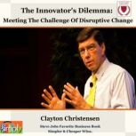 The Innovator's Dilemma Meeting the Challenge of Disruptive Change, Clayton Christensen