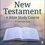 New Testament: A Bible Study Course, Nicholas King