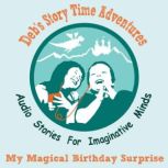 Deb's Story Time Adventures - My Magical Birthday Surprise