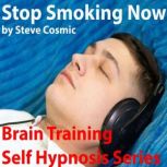 Stop Smoking Now Using technology to train your brain to quit smoking, Steve Cosmic