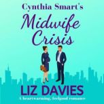 Cynthia Smart's Midwife Crisis a heartwarming, feel-good romance, Liz Davies
