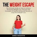 The Weight Escape, Anna Rogovin