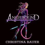 Angelbound (Angelbound Origins, #1)