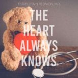 The Heart Always Knows, Dr. Estrellita Redmon MD, MBA, FACP 