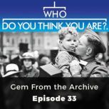 Who Do You Think You Are? Gem From the Archive Episode 33, Victoria Hoyle