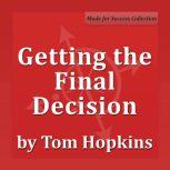Getting the Final Decision, Tom Hopkins