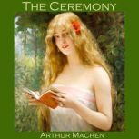 The Ceremony, Arthur Machen