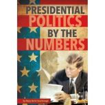 Presidential Politics by the Numbers, Mary Scarbrough