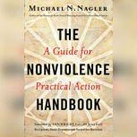 The Nonviolence Handbook A Guide for Practical Action, Michael N Nagler , Ph.D.