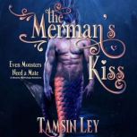 The Merman's Kiss A Steamy Mythology Romance, Tamsin Ley