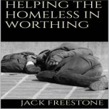 Helping the Homeless in Worthing, Jack Freestone