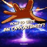 How to seize an opportunity?, Barakath