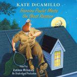 Francine Poulet Meets the Ghost Raccoon Tales from Deckawoo Drive, Volume 2, Kate DiCamillo