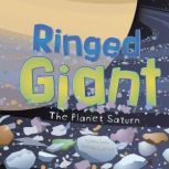 Ringed Giant The Planet Saturn, Nancy Loewen