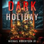 Dark Holiday, Michael Robertson Jr