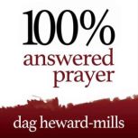 100% Answered Prayer, Dag Heward-Mills